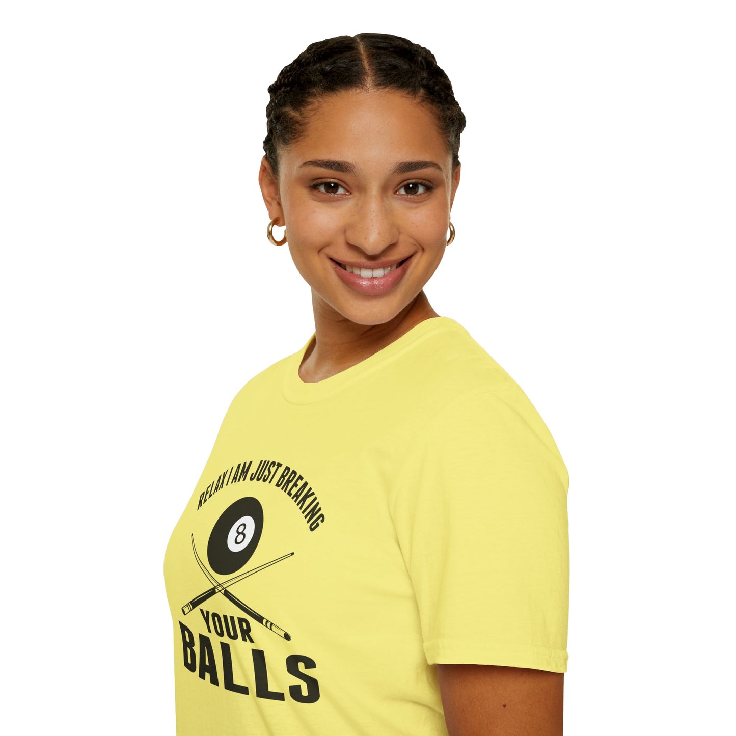 Funny Billiards T‑Shirt | “Relax I’m Just Breaking Your Balls” Unisex Softstyle Tee for Pool Players & Game Night Style