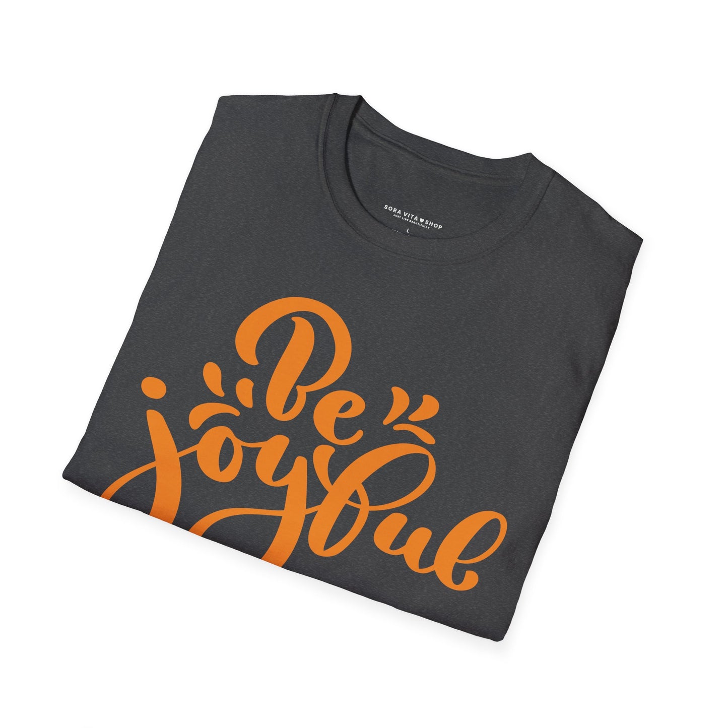 Be Joyful T‑Shirt | Thanksgiving Positive Script Graphic Tee, Soft Cotton Comfort & Gratitude Apparel